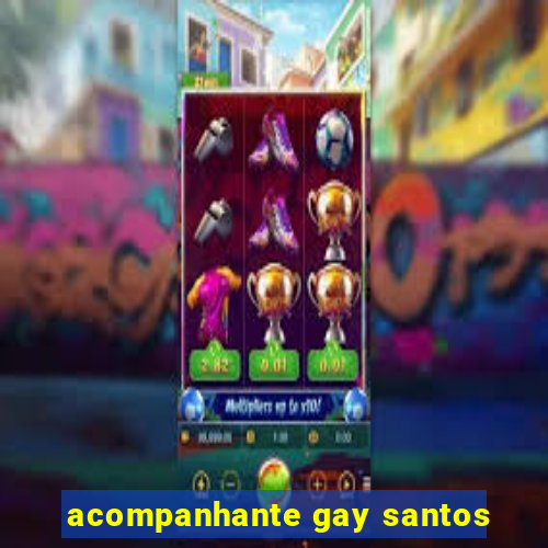 acompanhante gay santos